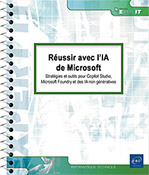 Réussir avec l’IA de Microsoft Stratégies et outils pour Copilot Studio, Microsoft Foundry et des IA non génératives
