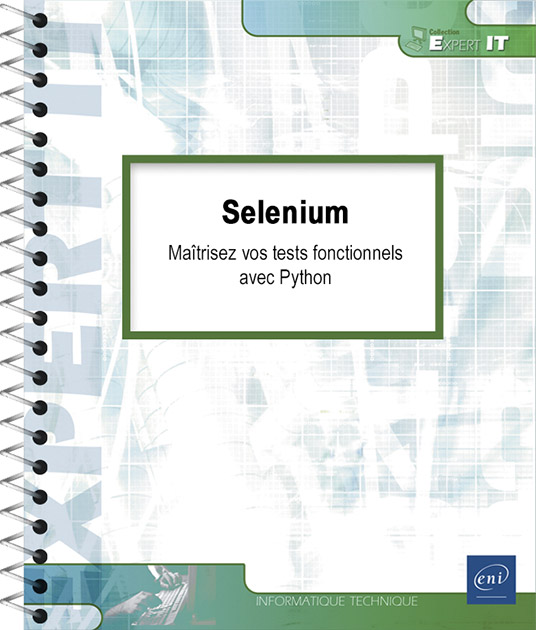 Selenium - Maîtrisez vos tests fonctionnels avec Python