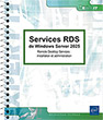 Services RDS de Windows Server 2025 Remote Desktop Services : installation et administration