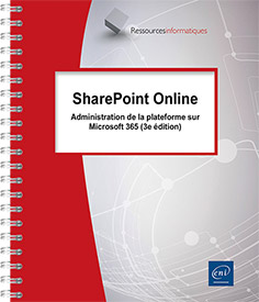 SharePoint Online - Administration de la plateforme sur Microsoft 365 (3e édition)