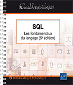 SQL Les fondamentaux du langage (avec exercices et corrigés) - (6e édition)