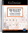 SQL Server 2012 - SQL, Transact SQL Conception et réalisation d