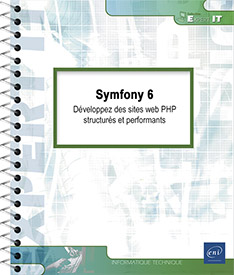 Symfony 6 - Développez des sites web PHP structurés et performants