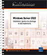 Windows Server 2022 Installation, gestion du stockage et des traitements