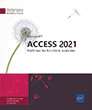 Access 2021 Maîtrisez les fonctions avancées