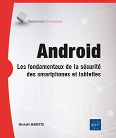 Android - Les fondamentaux de la sécurité des smartphones et tablettes
