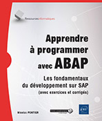 Extrait - Apprendre à programmer avec ABAP Les fondamentaux du développement sur SAP (avec exercices et corrigés)