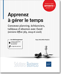 Apprenez à gérer le temps - Version en ligne - Concevez planning, échéanciers, tableaux d'absence avec Excel (versions Office 365, 2019 et 2016)