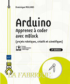 Arduino Apprenez à coder avec mBlock (projets robotiques, créatifs et scientifiques) (2e édition)