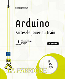Arduino - Faites-le jouer au train (2e édition)