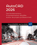 AutoCAD 2026 Des fondamentaux à la présentation détaillée autour de projets professionnels