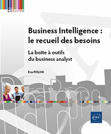 Business Intelligence : le recueil des besoins - La boîte à outils du business analyst