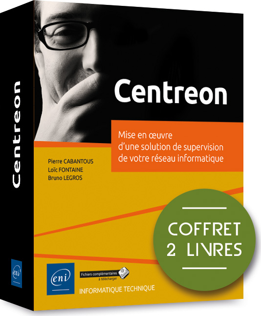 Centreon - Version en ligne - Coffret de 2 livres : Mise en oeuvre d'une solution de supervision de votre réseau informatique