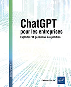 ChatGPT pour les entreprises Exploiter l’IA générative au quotidien