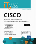 CISCO Cours et Exercices corrigés - Maîtrisez la configuration des routeurs (2e édition)