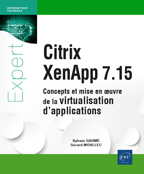 Citrix XenApp 7.15 - Concepts et mise en oeuvre de la virtualisation d'applications