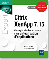 Citrix XenApp 7.15 - Concepts et mise en oeuvre de la virtualisation d'applications - Version en ligne