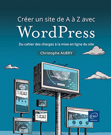 Extrait - Créer un site de A à Z avec WordPress Du cahier des charges à la mise en ligne du site