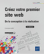 Créez votre premier site web De la conception à la réalisation (4e édition)