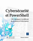 Cybersécurité et PowerShell De l'attaque à la défense du système d'information