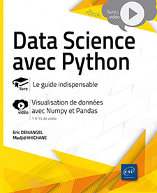 Data Science avec Python – Le guide indispensable - Livre avec complément vidéo : Visualisation de données avec Numpy et Pandas