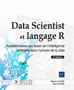 Extrait - Data Scientist et langage R Autoformation aux bases de l'intelligence artificielle dans l'univers de la data (3e édition)