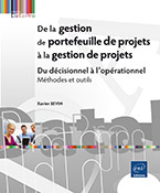 De la gestion de portefeuille de projets à la gestion de projets Du décisionnel à l'opérationnel - Méthodes et outils