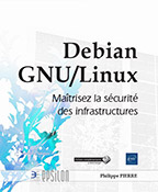 Extrait - Debian GNU/Linux Maîtrisez la sécurité des infrastructures