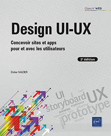 Design UI-UX - Concevoir sites et apps pour et avec les utilisateurs (2e édition)