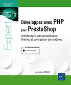 Extrait - Développez avec PHP pour PrestaShop Architecture, personnalisation, thèmes et conception de modules