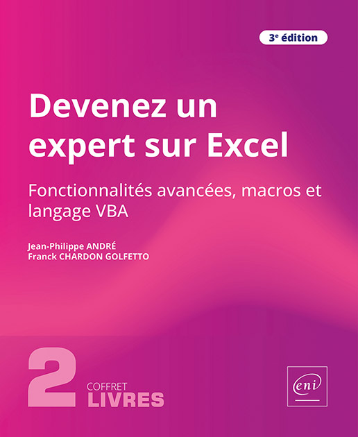 Devenez un expert sur Excel - Coffret de 2 livres : Fonctionnalités avancées, macros et langage VBA (3e édition)