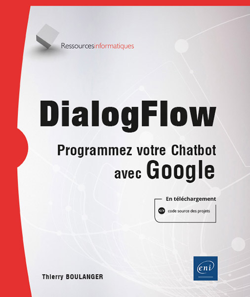 DialogFlow - Programmez votre Chatbot avec Google - Version en ligne
