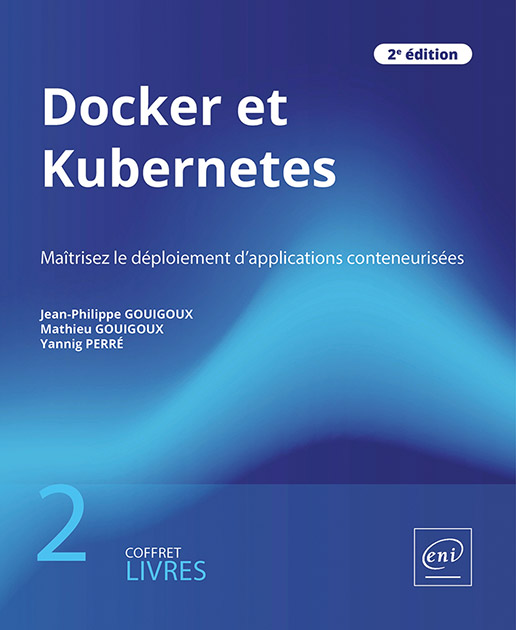 Docker et Kubernetes - Coffrets de 2 livres : Maîtrisez le déploiement d