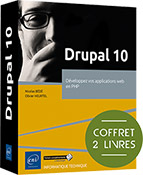 Drupal 10 Coffret de 2 livres : Développez vos applications web en PHP