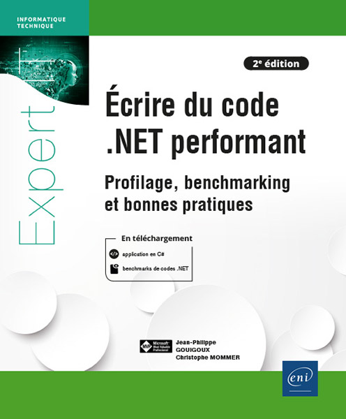 Extrait - Ecrire du code .NET performant Profilage, benchmarking et bonnes pratiques (2e édition)