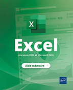 Excel (versions 2024 et Microsoft 365) L’aide-mémoire