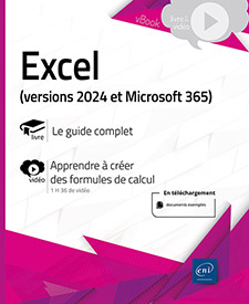 Excel (versions 2024 et Microsoft 365) - Livre avec complément vidéo : Apprendre à créer des formules de calcul