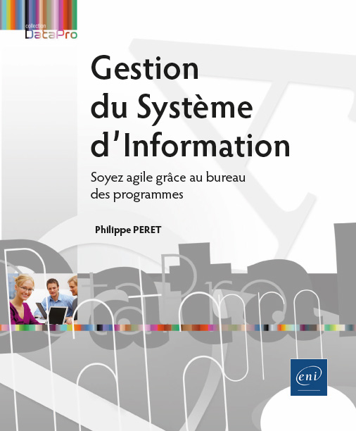Gestion du Système d’Information - Soyez agile grâce au bureau des programmes - Version en ligne