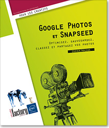 Google Photos et Snapseed - Optimisez, sauvegardez, classez et partagez vos photos - Version en ligne