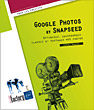Google Photos et Snapseed Optimisez, sauvegardez, classez et partagez vos photos - Version en ligne