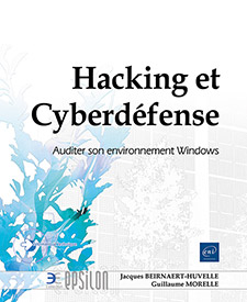 Hacking et Cyberdéfense - Auditer son environnement Windows