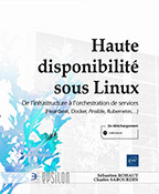Extrait - Haute disponibilité sous Linux De l'infrastructure à l'orchestration de services (Heartbeat, Docker, Ansible, Kubernetes...)