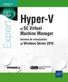 Hyper-V et System Center Virtual Machine Manager - Services de virtualisation de Windows Server 2016