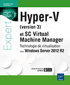 Extrait - Hyper-V (version 3) et System Center Virtual Machine Manager Technologie de virtualisation sous Windows Server 2012 R2