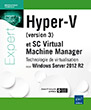 Hyper-V (version 3) et System Center Virtual Machine Manager Technologie de virtualisation sous Windows Server 2012 R2