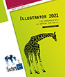 Illustrator 2021 Les fondamentaux du dessin vectoriel