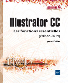 Illustrator CC pour PC/Mac (édition 2019) - Les fonctions essentielles