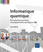 Extrait - Informatique quantique De la physique quantique à la programmation quantique en Q#