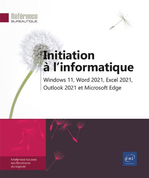 Extrait - Initiation à l'informatique Windows 11, Word 2021, Excel 2021, Outlook 2021 et Microsoft Edge