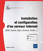 Extrait - Installation et configuration d'un serveur internet (BIND, Apache, Nginx, Dovecot, Postfix...)